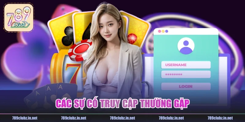 Các sự cố truy cập thường gặp