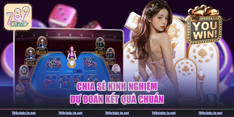 Chia sẻ kinh nghiệm dự đoán kết quả chuẩn