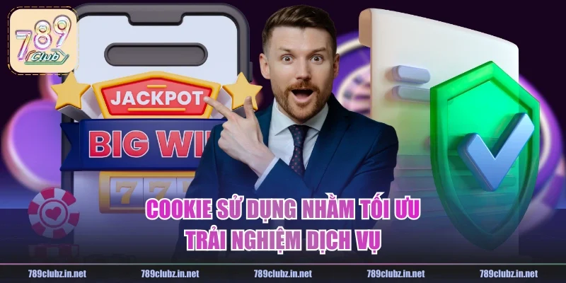 Cookie sử dụng nhằm tối ưu trải nghiệm dịch vụ