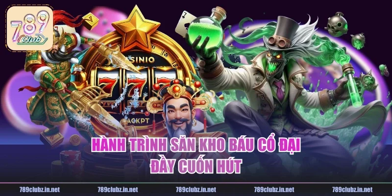 Hành trình săn kho báu cổ đại đầy cuốn hút