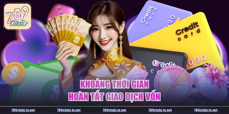 Khoảng thời gian hoàn tất giao dịch vốn