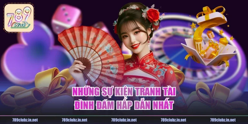 Những sự kiện tranh tài đình đám hấp dẫn nhất