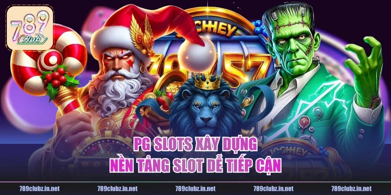 PG Slots xây dựng nền tảng slot dễ tiếp cận
