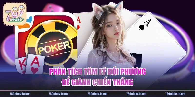 Phân tích tâm lý đối phương để giành chiến thắng