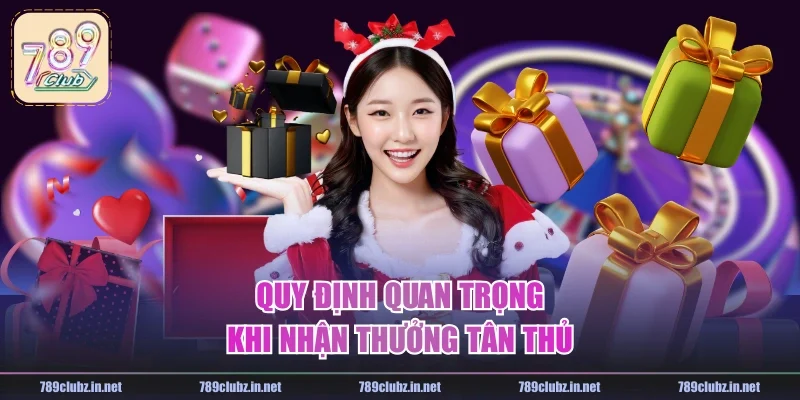 Quy định quan trọng khi nhận thưởng tân thủ