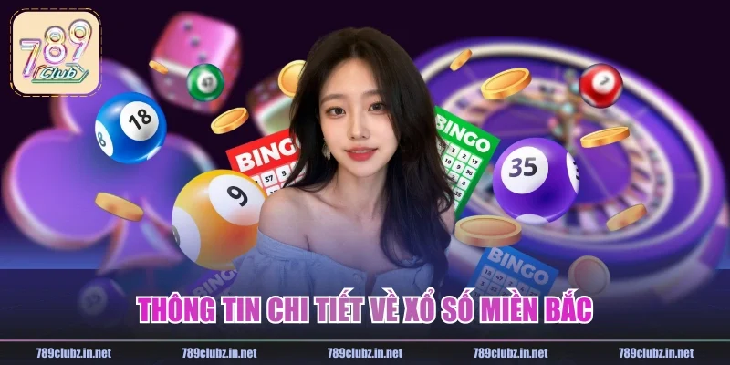 Thông tin chi tiết về xổ số miền Bắc