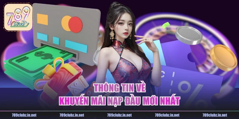 Thông tin về khuyến mãi nạp đầu mới nhất