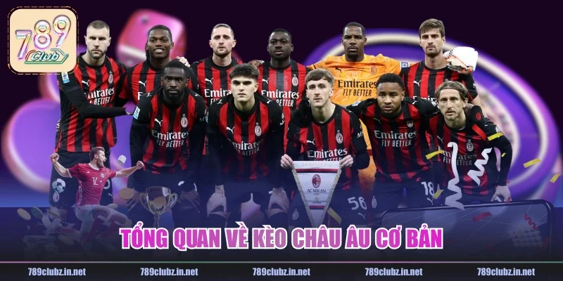 Tổng quan về kèo châu Âu cơ bản