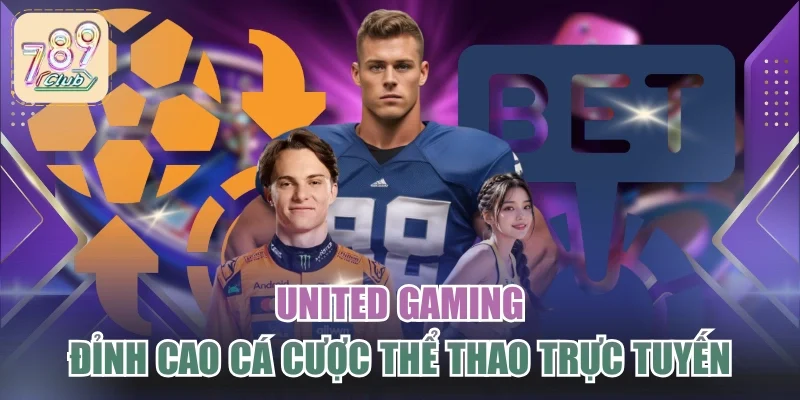 United Gaming - Đỉnh Cao Cá Cược Thể Thao Trực Tuyến